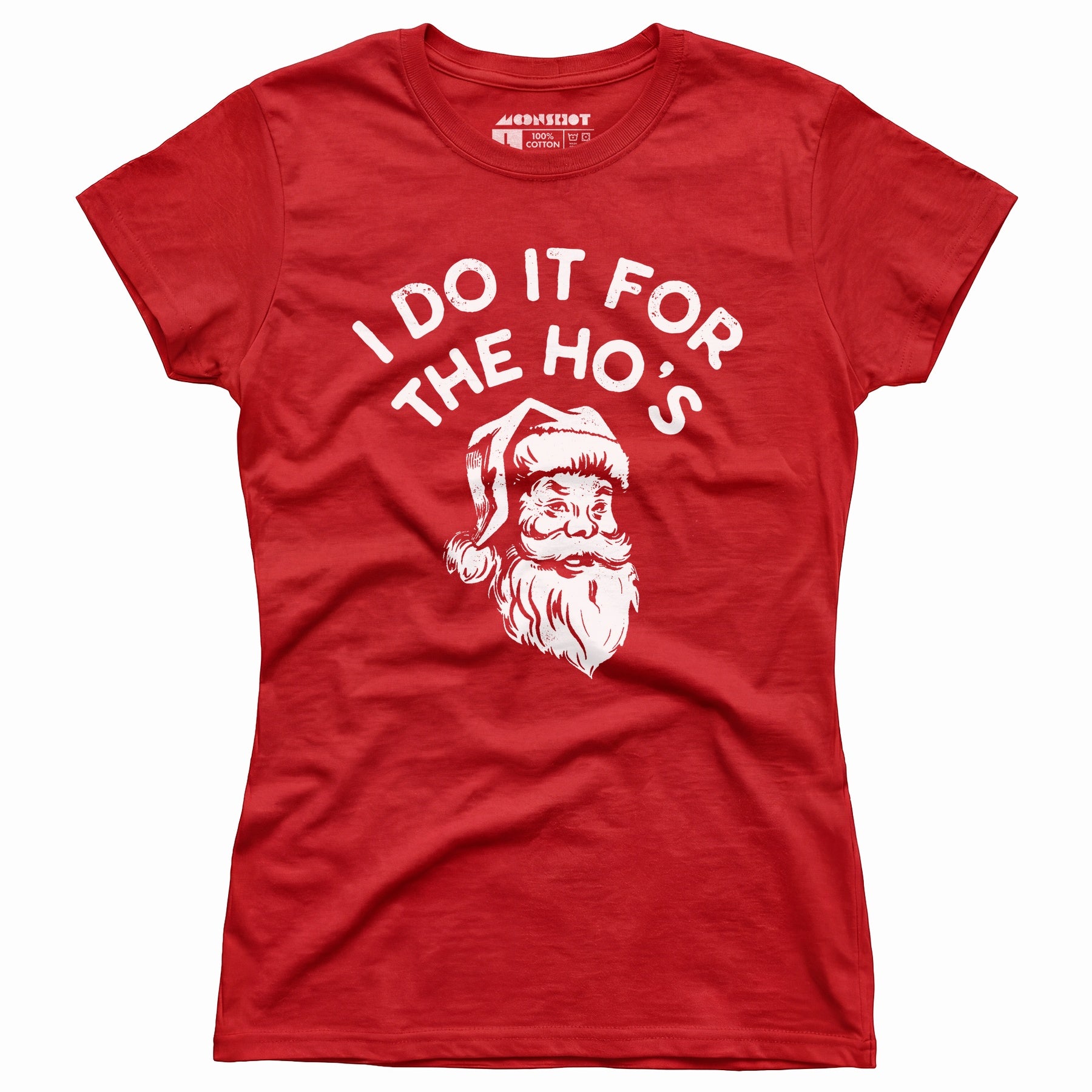 I Do it For The Ho's - Women's T-Shirt