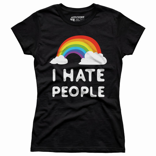 I Hate People - Women's T-Shirt