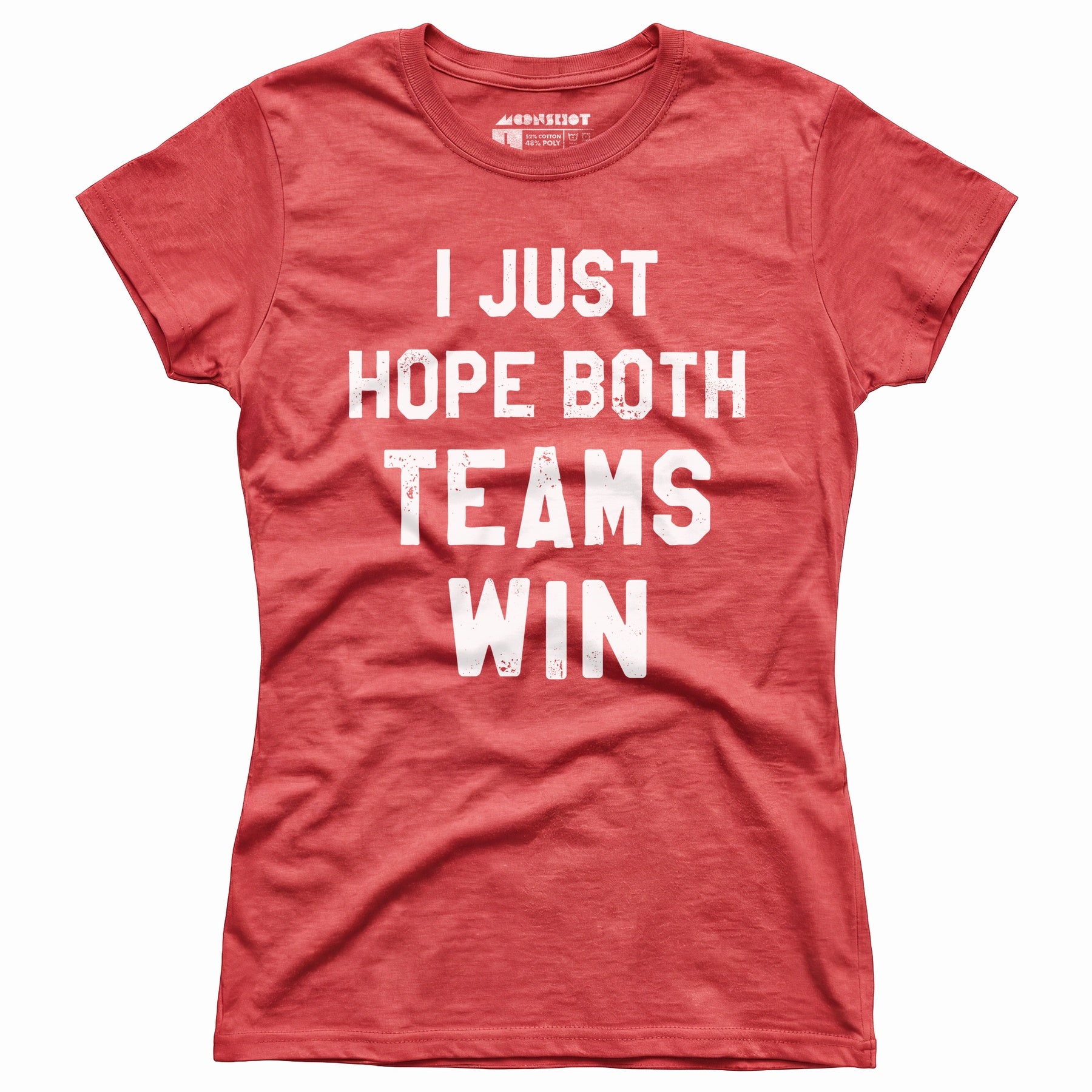I Just Hope Both Teams Win - Women's T-Shirt