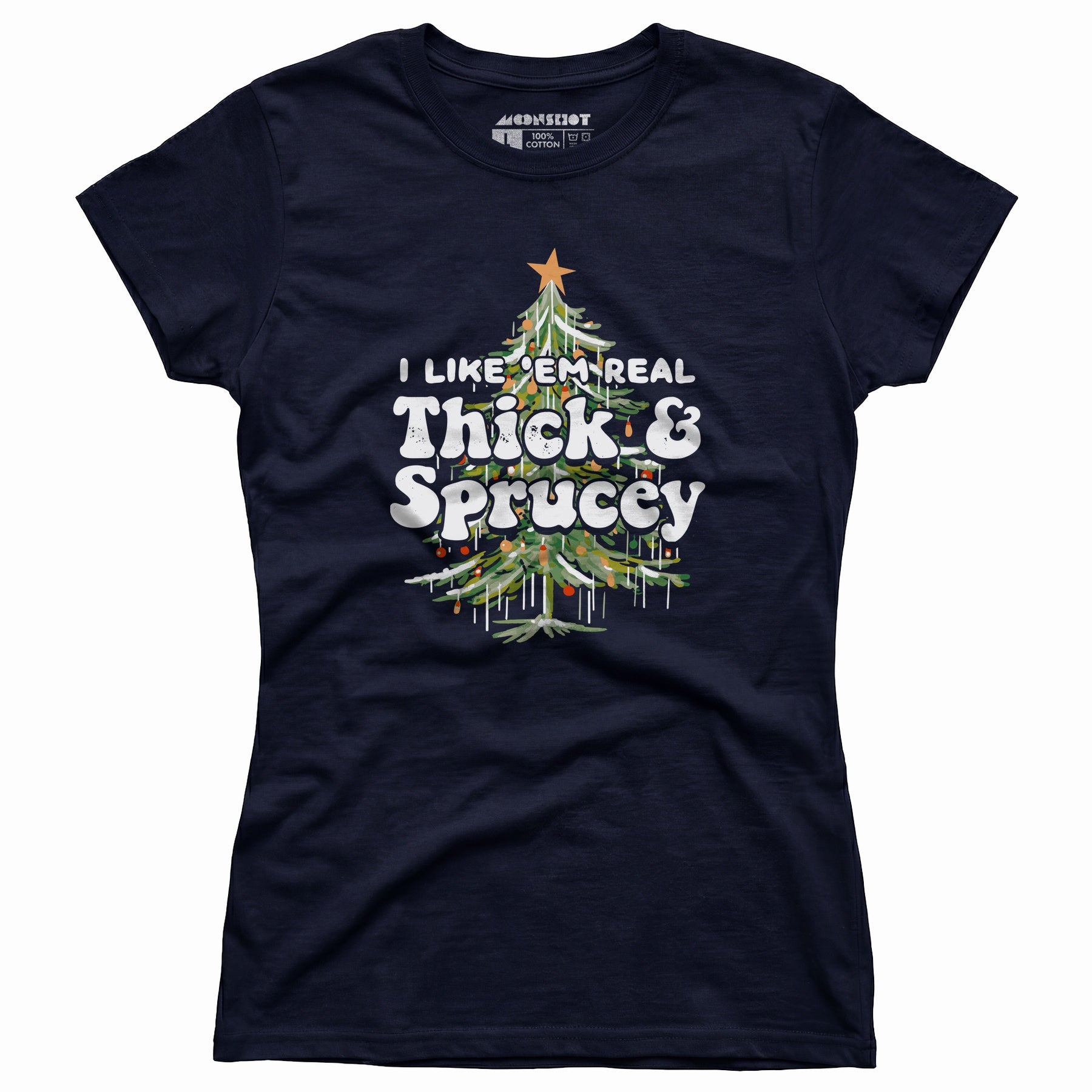 I Like em Real Thick and Sprucey - Women's T-Shirt