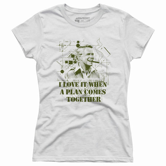 I Love it When a Plan Comes Together - Women's T-Shirt