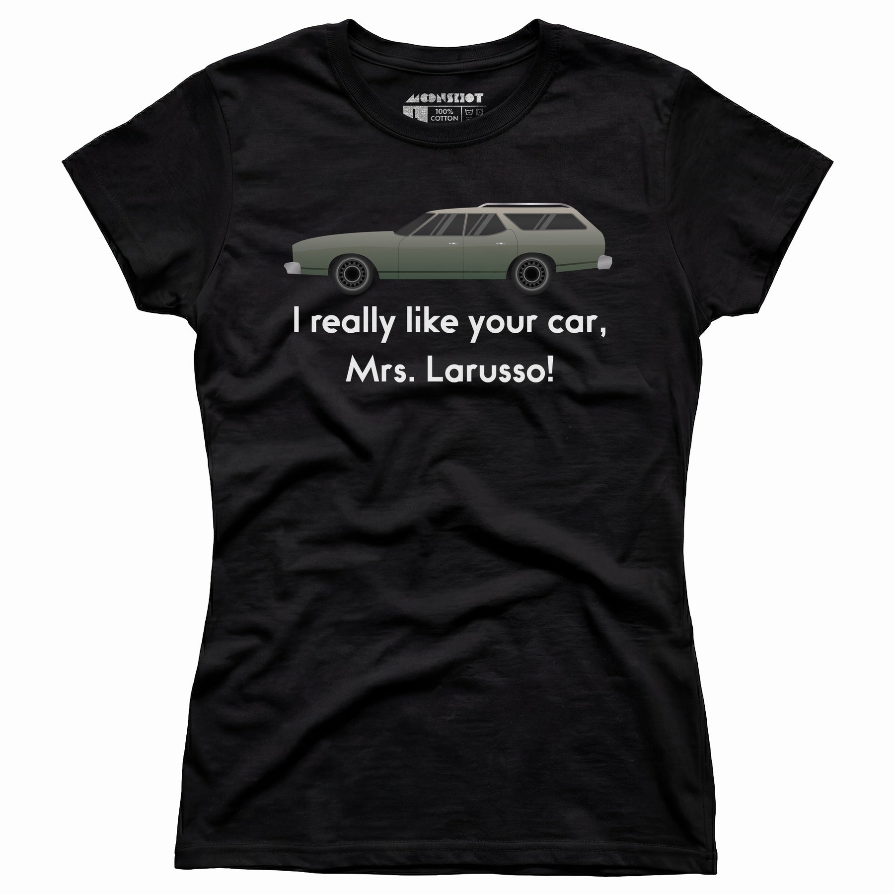 I Really Like Your Car Mrs. Larusso - Women's T-Shirt