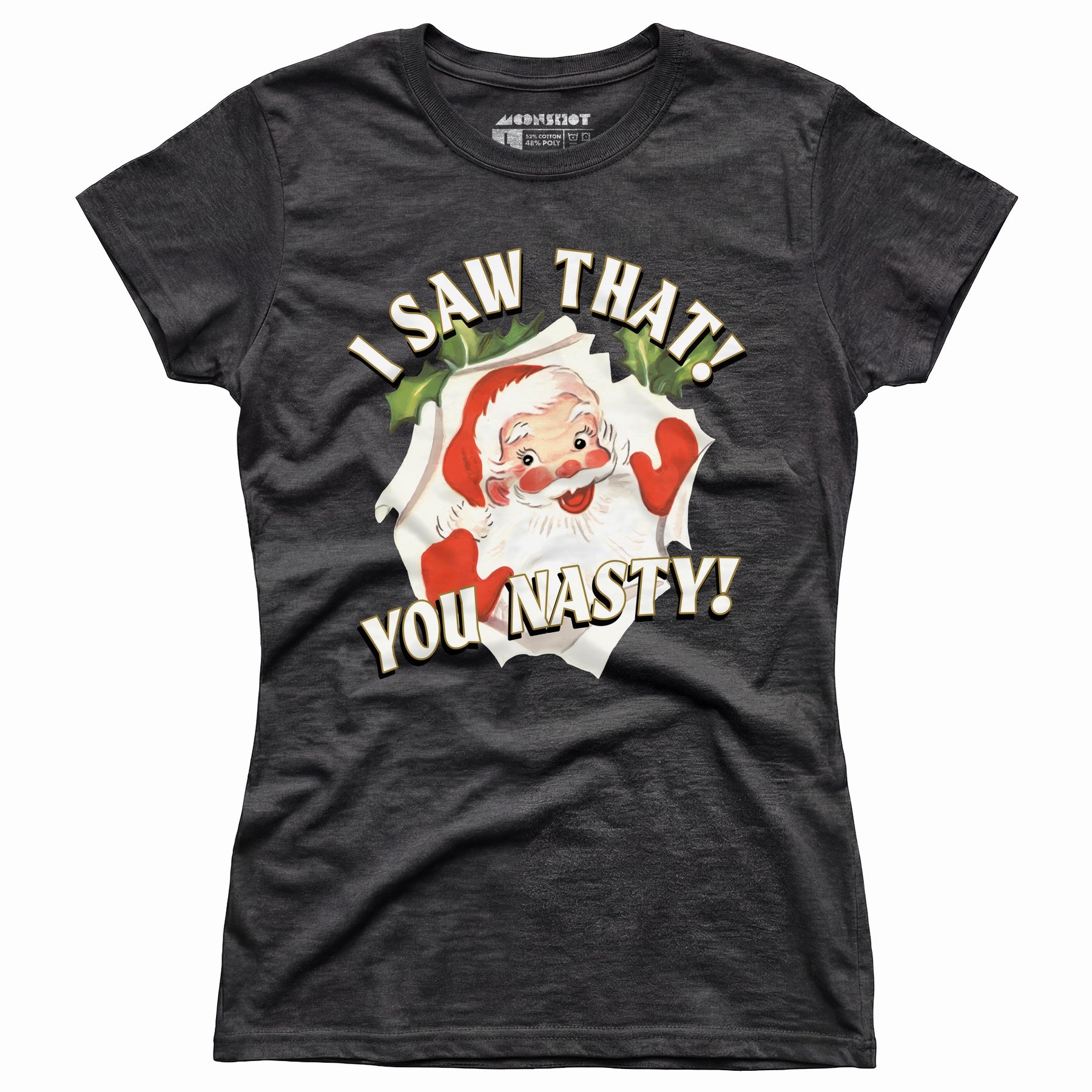 I Saw That You Nasty - Women's T-Shirt