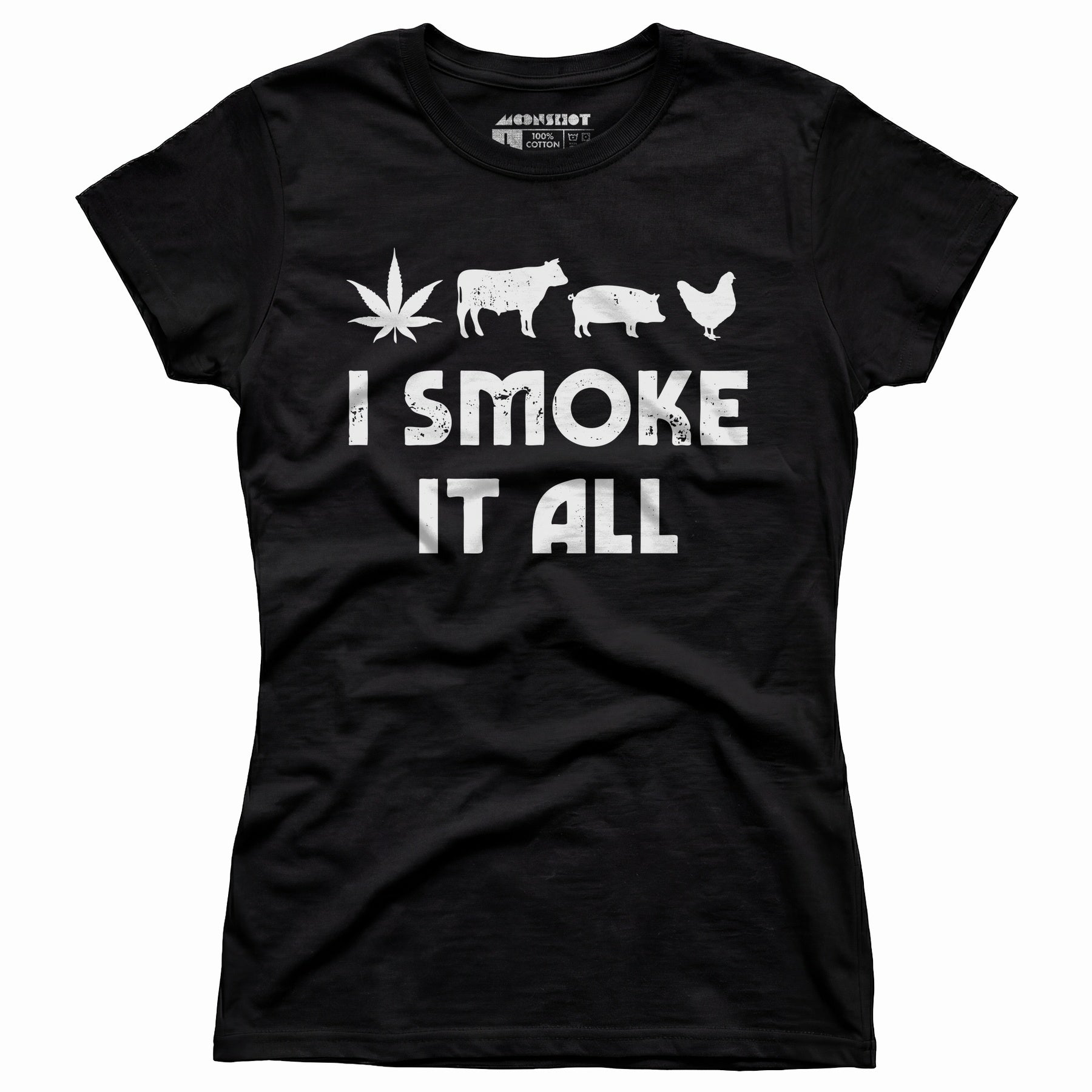 I Smoke it All - Women's T-Shirt