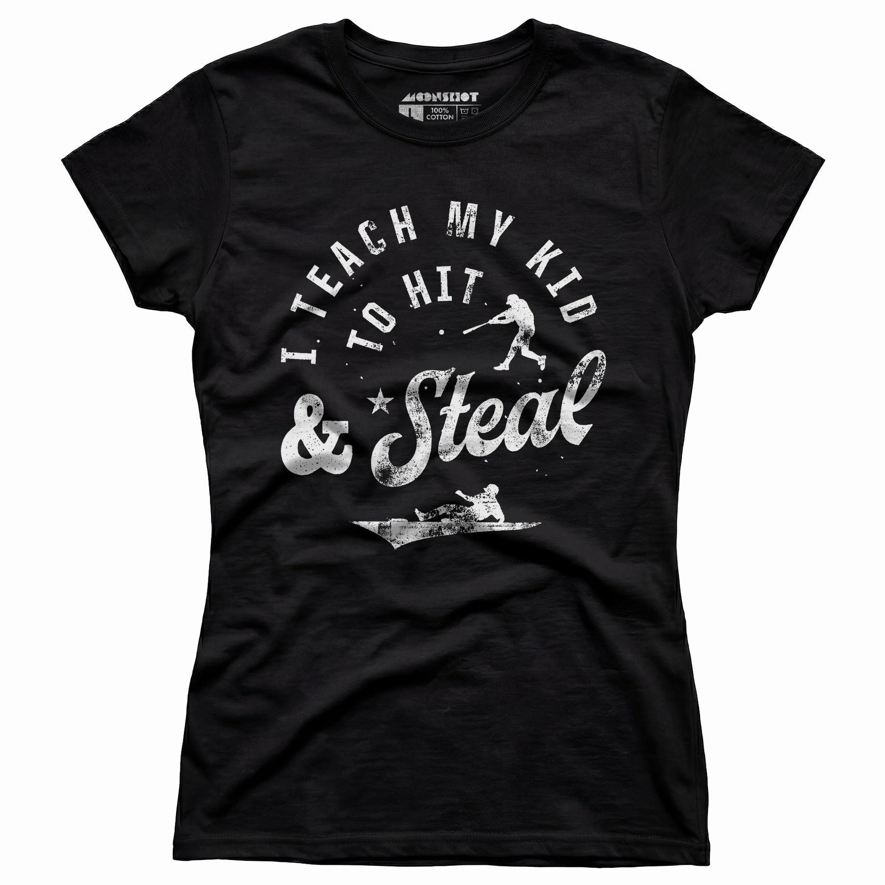 I Teach My Kid to Hit & Steal - Women's T-Shirt