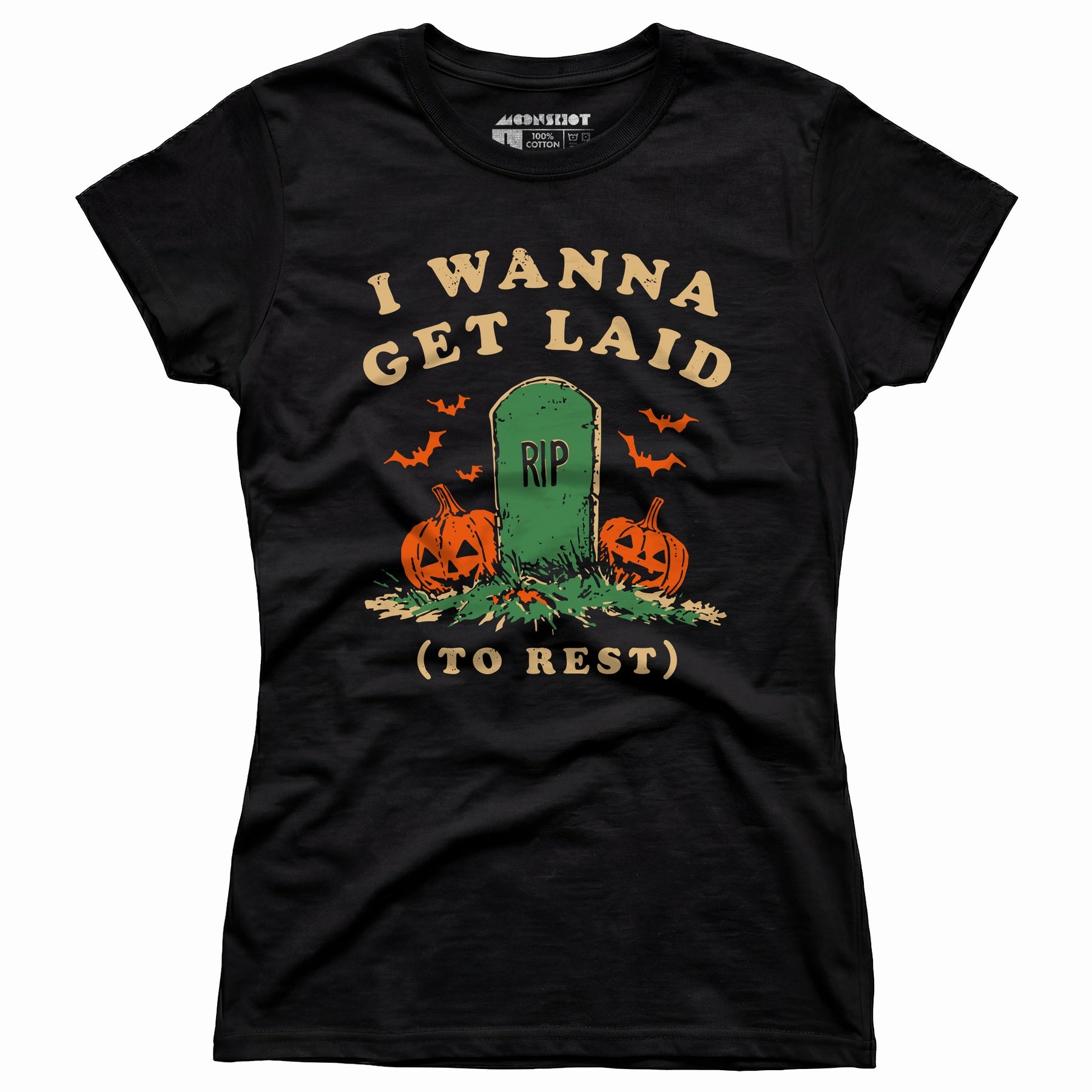 I Wanna Get Laid - Women's T-Shirt