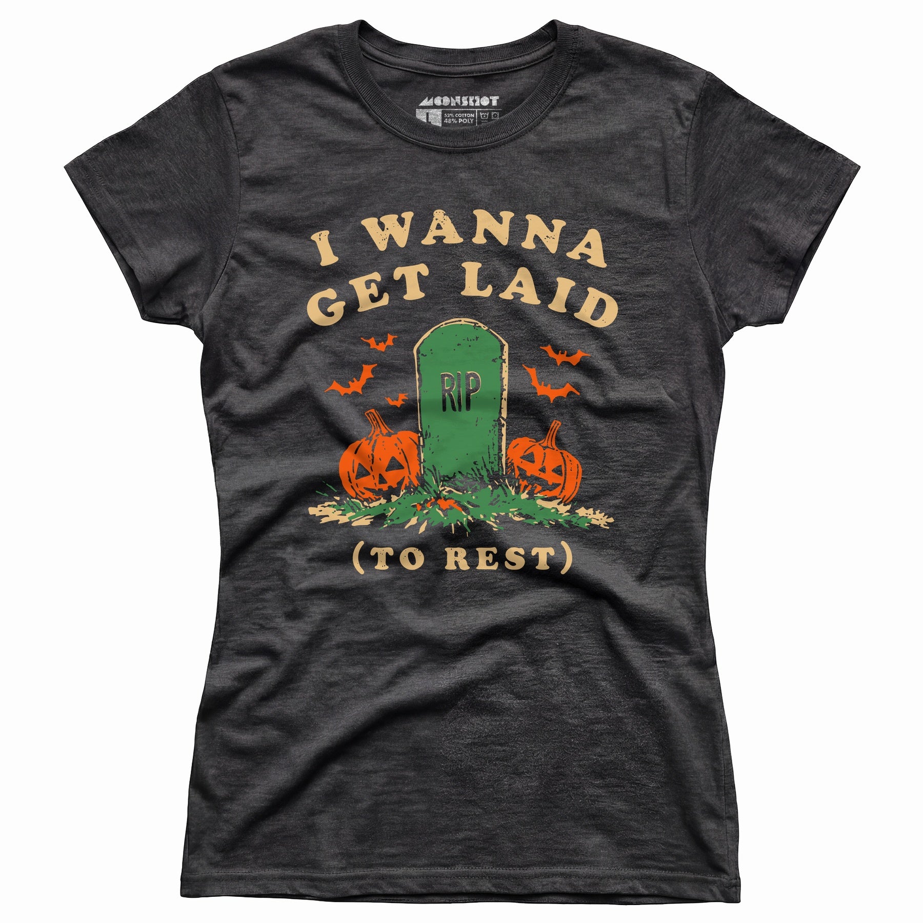 I Wanna Get Laid - Women's T-Shirt