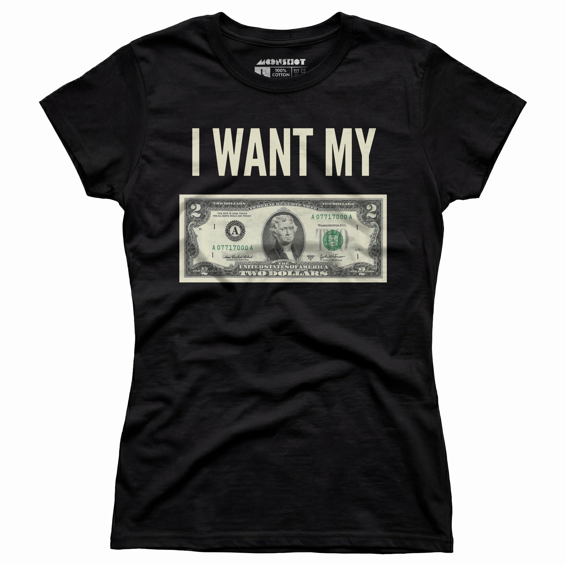 I Want My Two Dollars - Women's T-Shirt