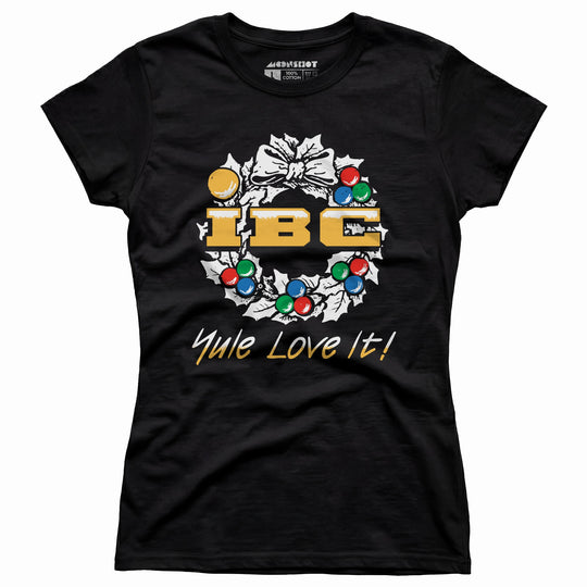 IBC Yule Love It - Women's T-Shirt