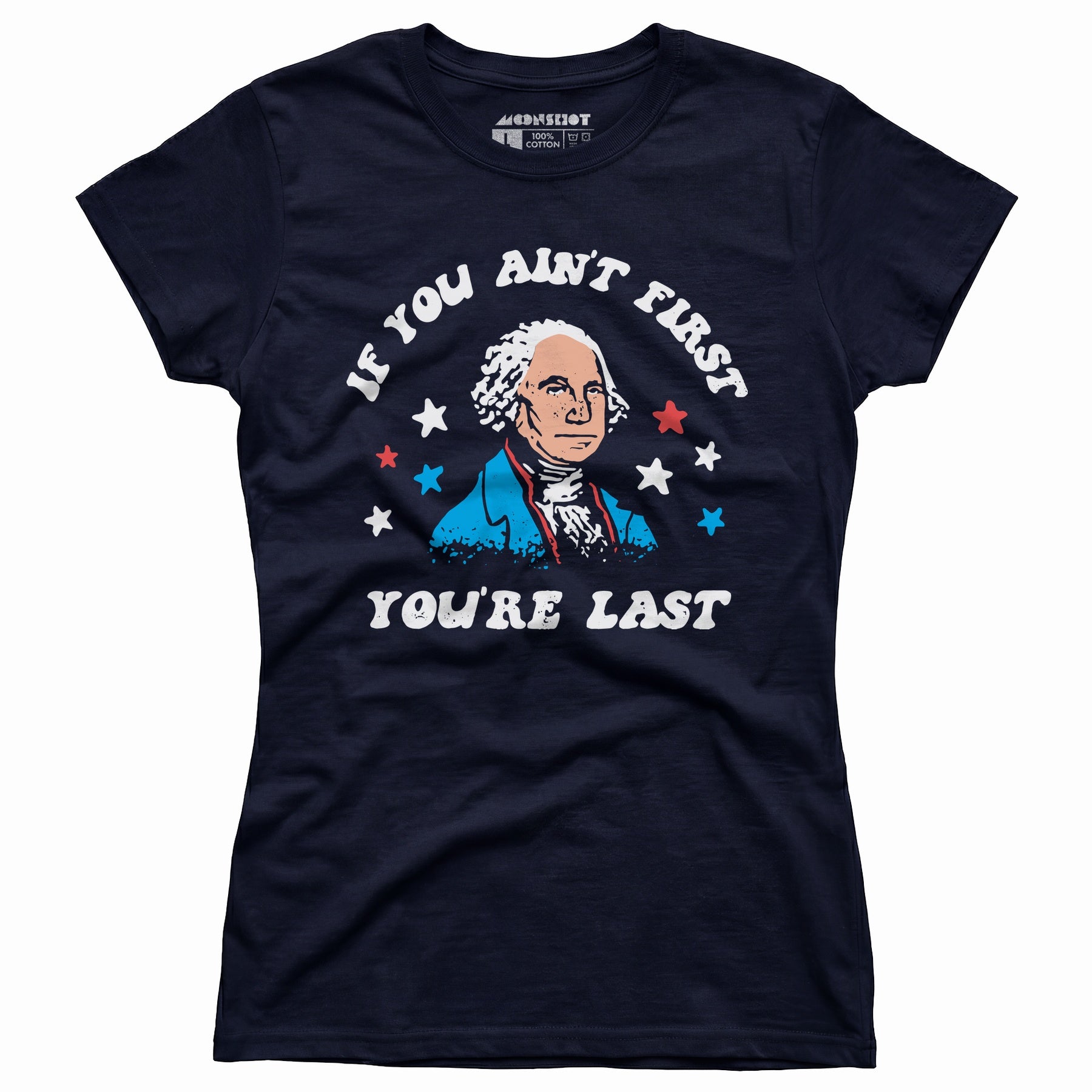 If You Ain't First You're Last - Women's T-Shirt