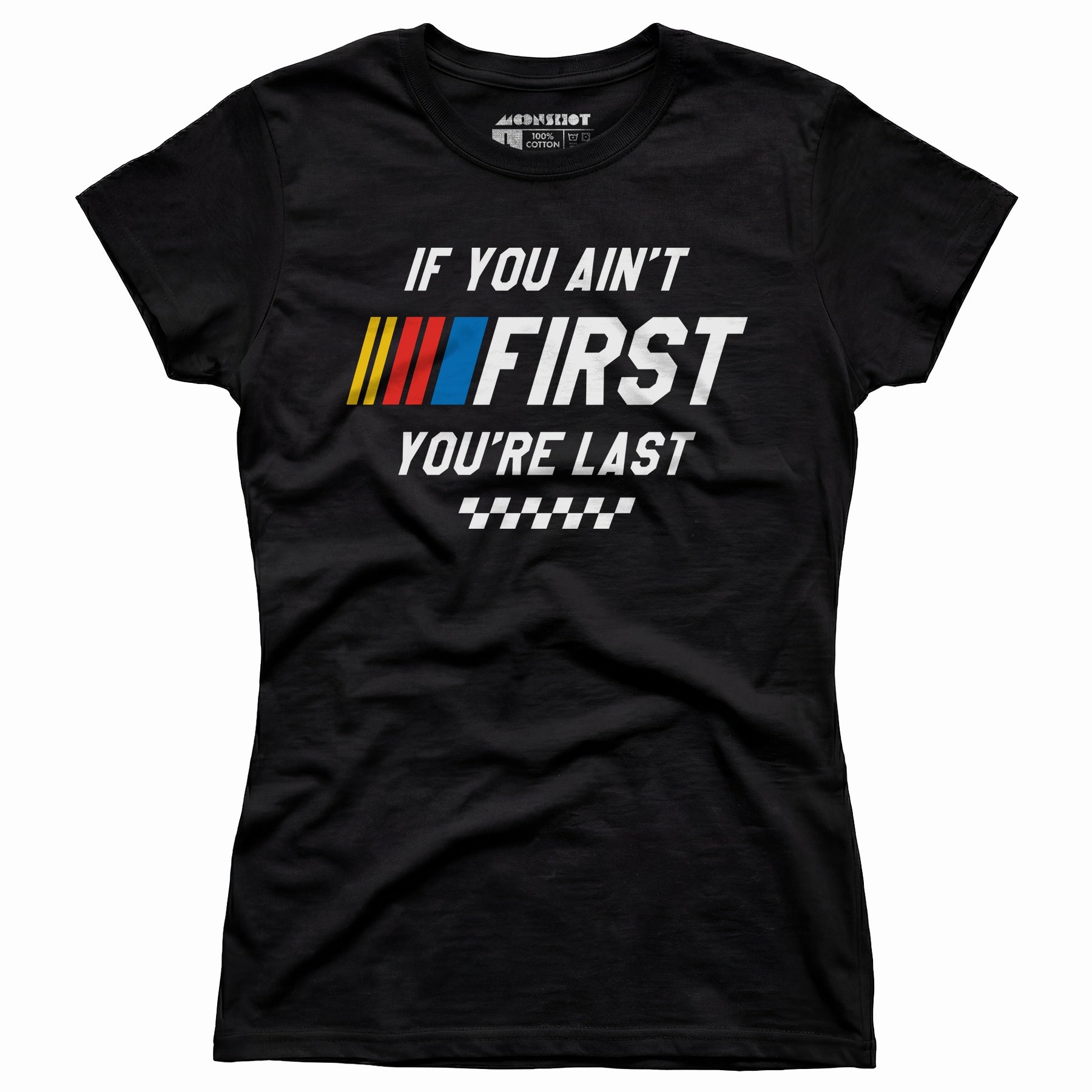 If You Ain't First You're Last - Talladega Nights - Women's T-Shirt