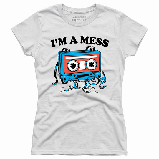 I'm a Mess - Women's T-Shirt