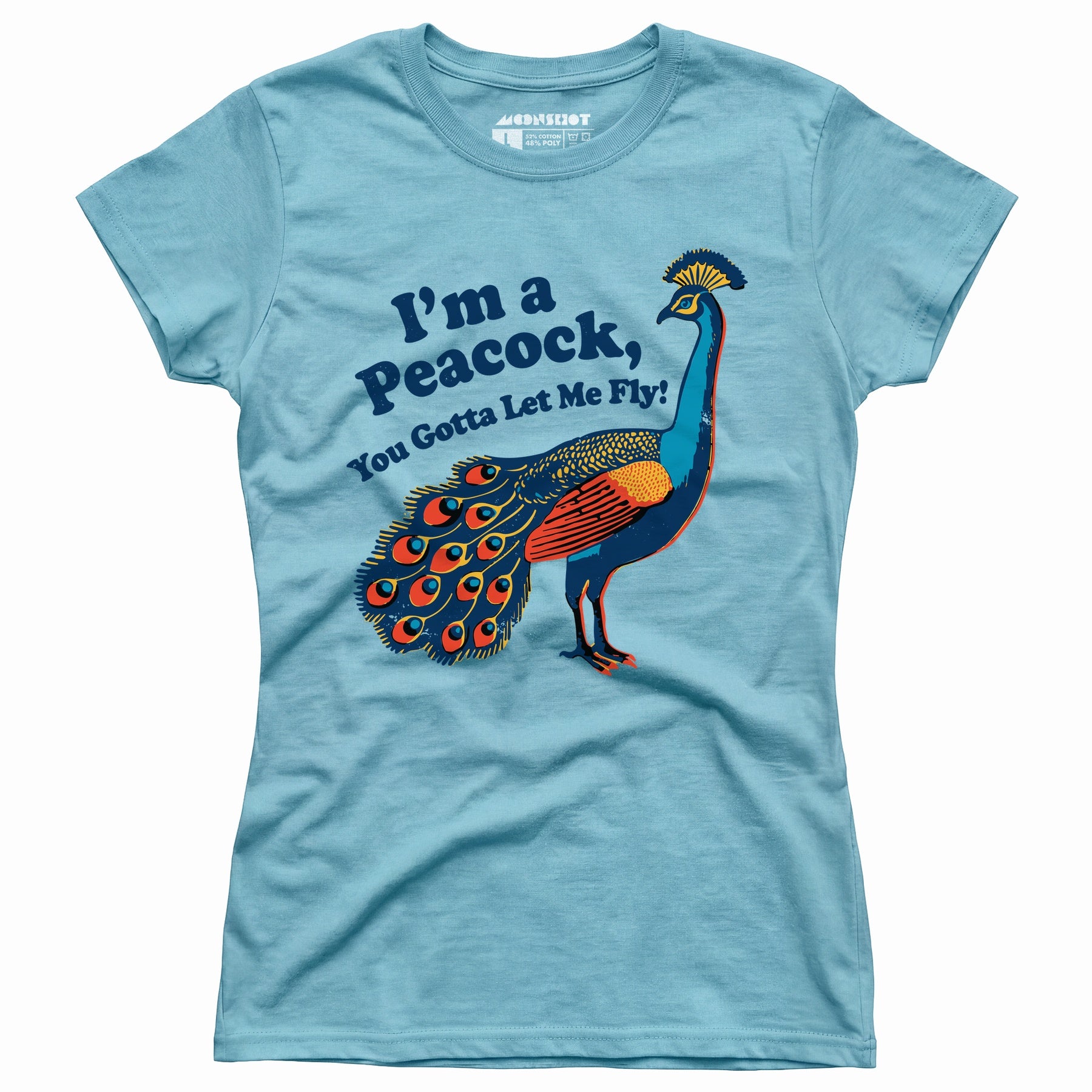 I'm a Peacock You Gotta Let Me Fly - Women's T-Shirt