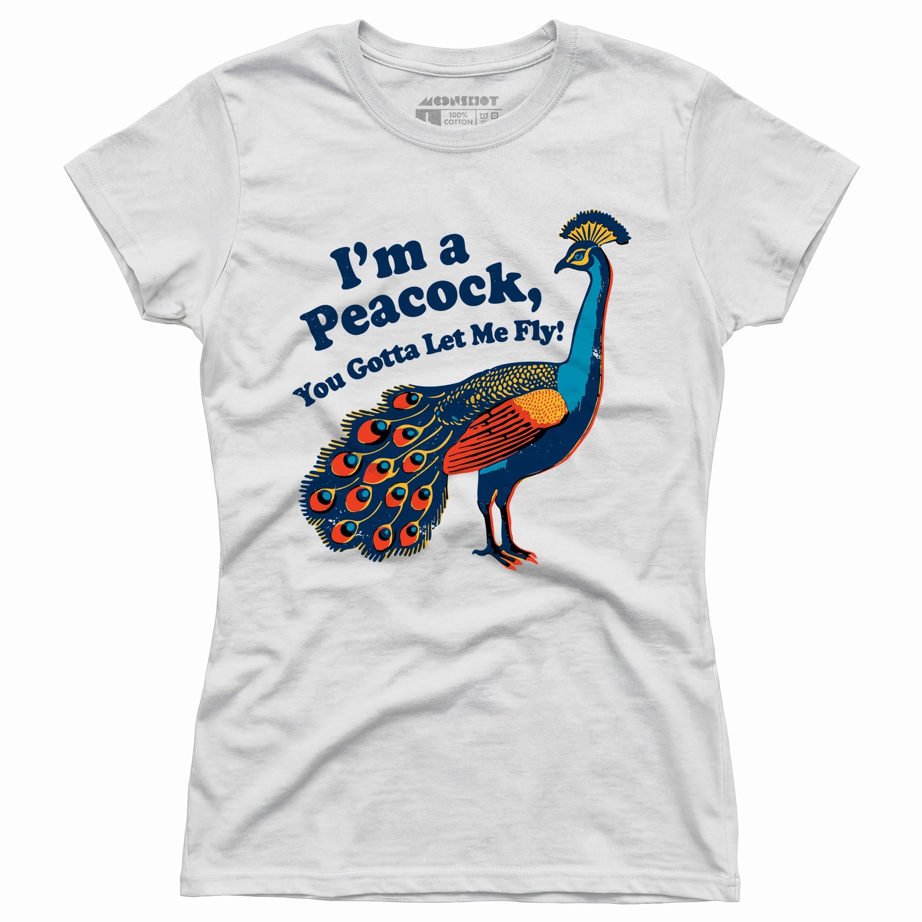 I'm a Peacock You Gotta Let Me Fly - Women's T-Shirt