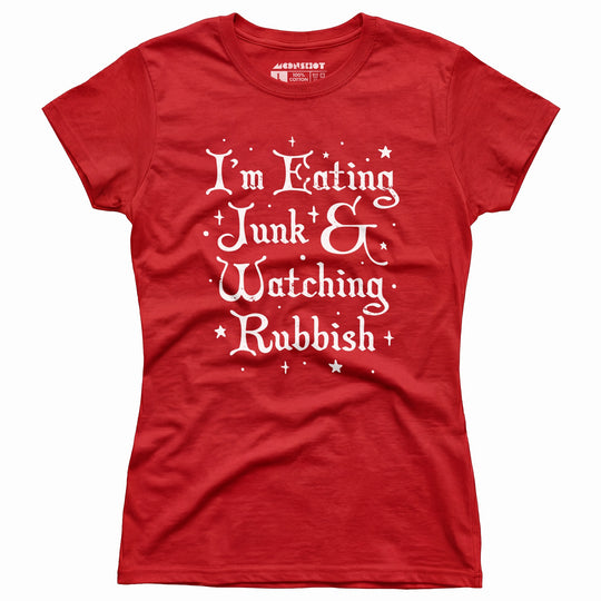 I'm Eating Junk & Watching Rubbish - Women's T-Shirt