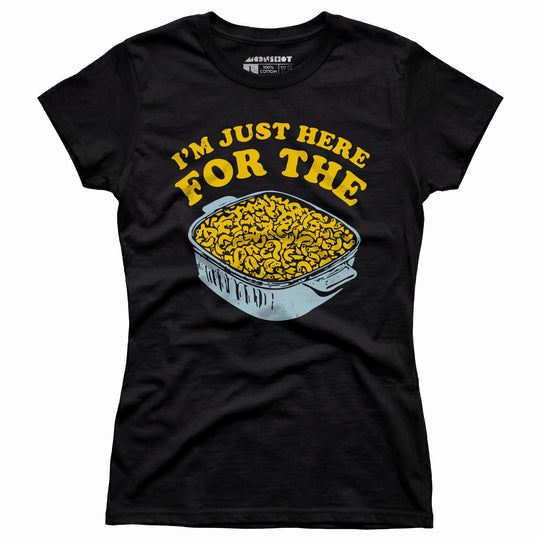 I'm Just Here for the Mac and Cheese - Women's T-Shirt