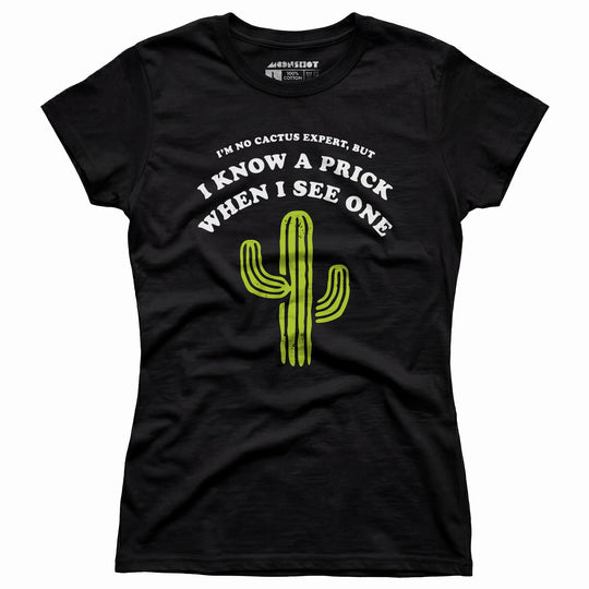 I'm No Cactus Expert - Women's T-Shirt