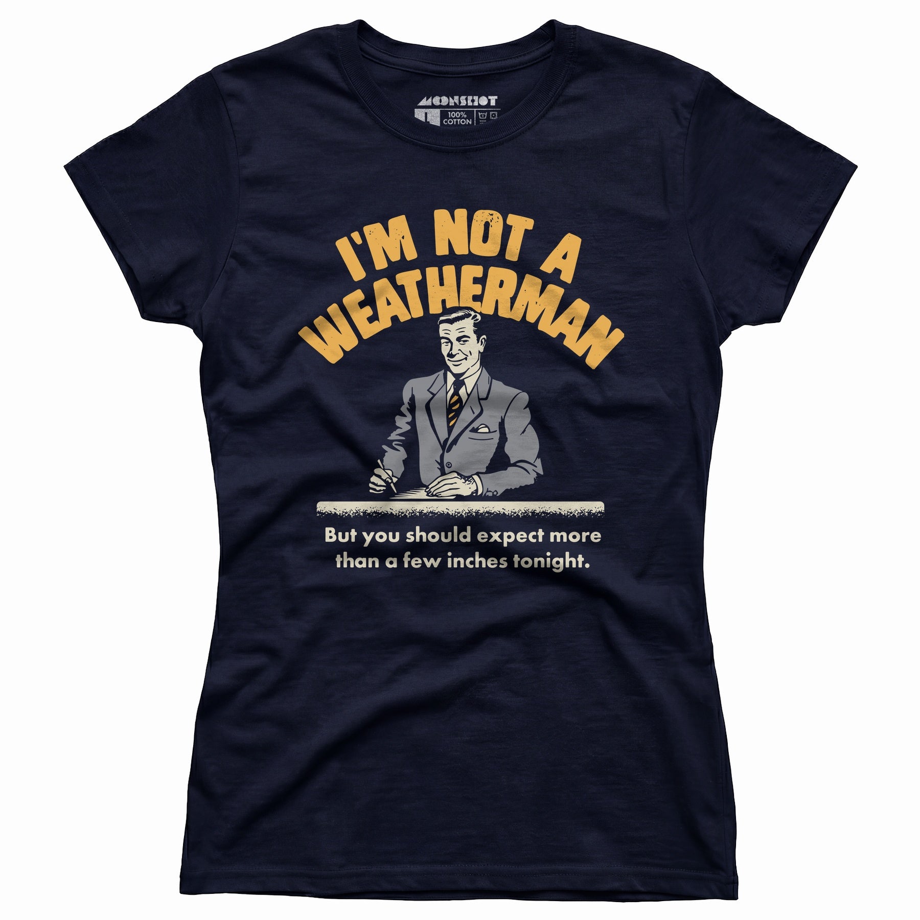 I'm Not a Weatherman - Women's T-Shirt