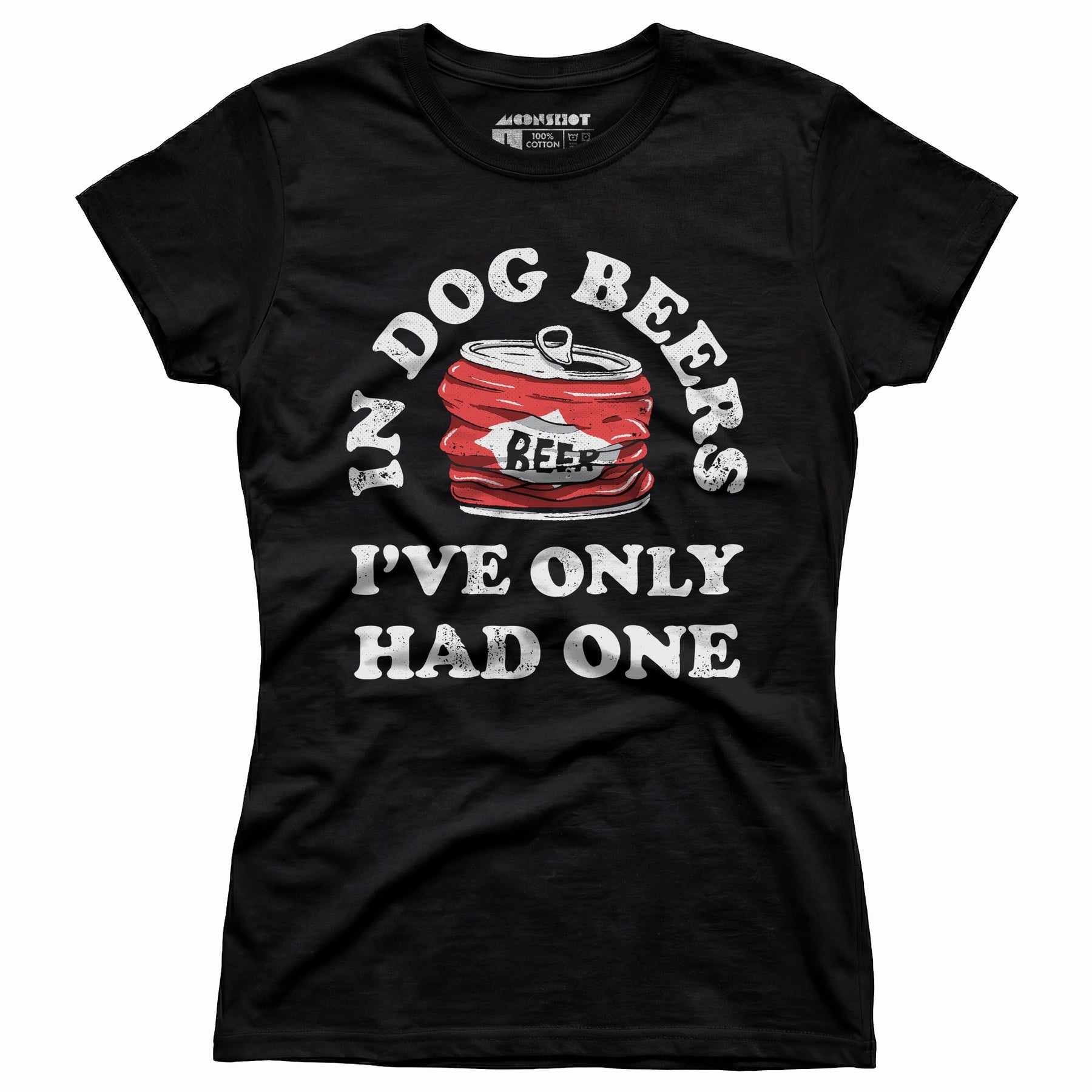 In Dog Beers I've Only Had One - Women's T-Shirt