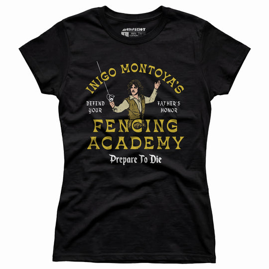 Inigo Montoya's Fencing Academy - Women's T-Shirt