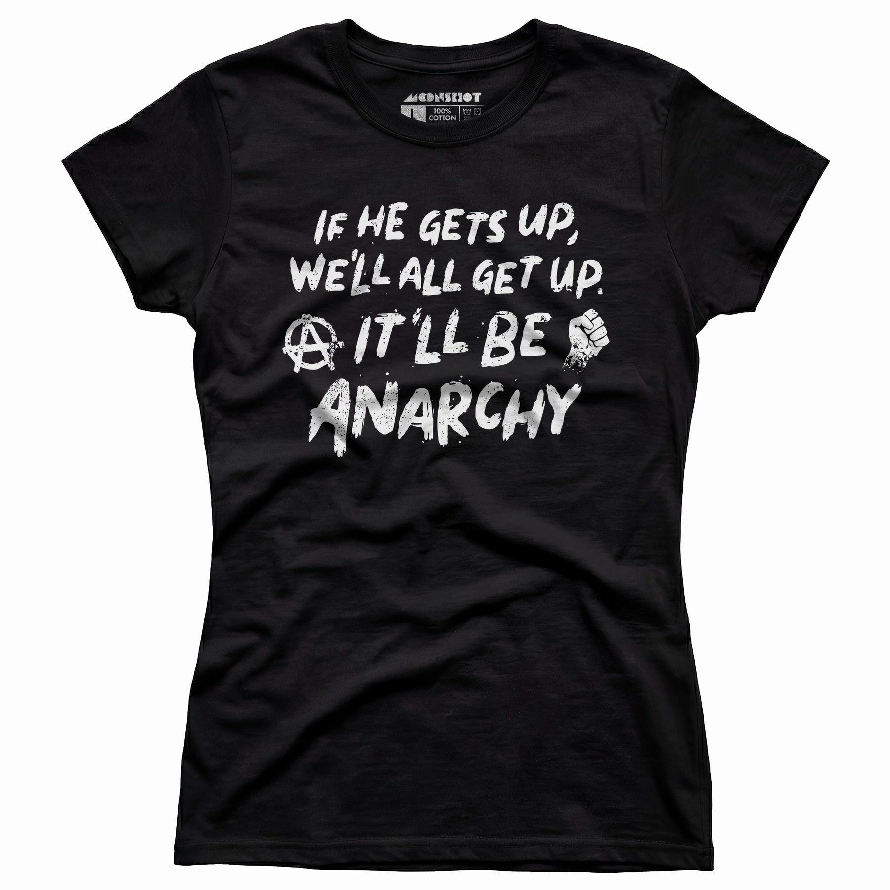 It'll Be Anarchy - Women's T-Shirt