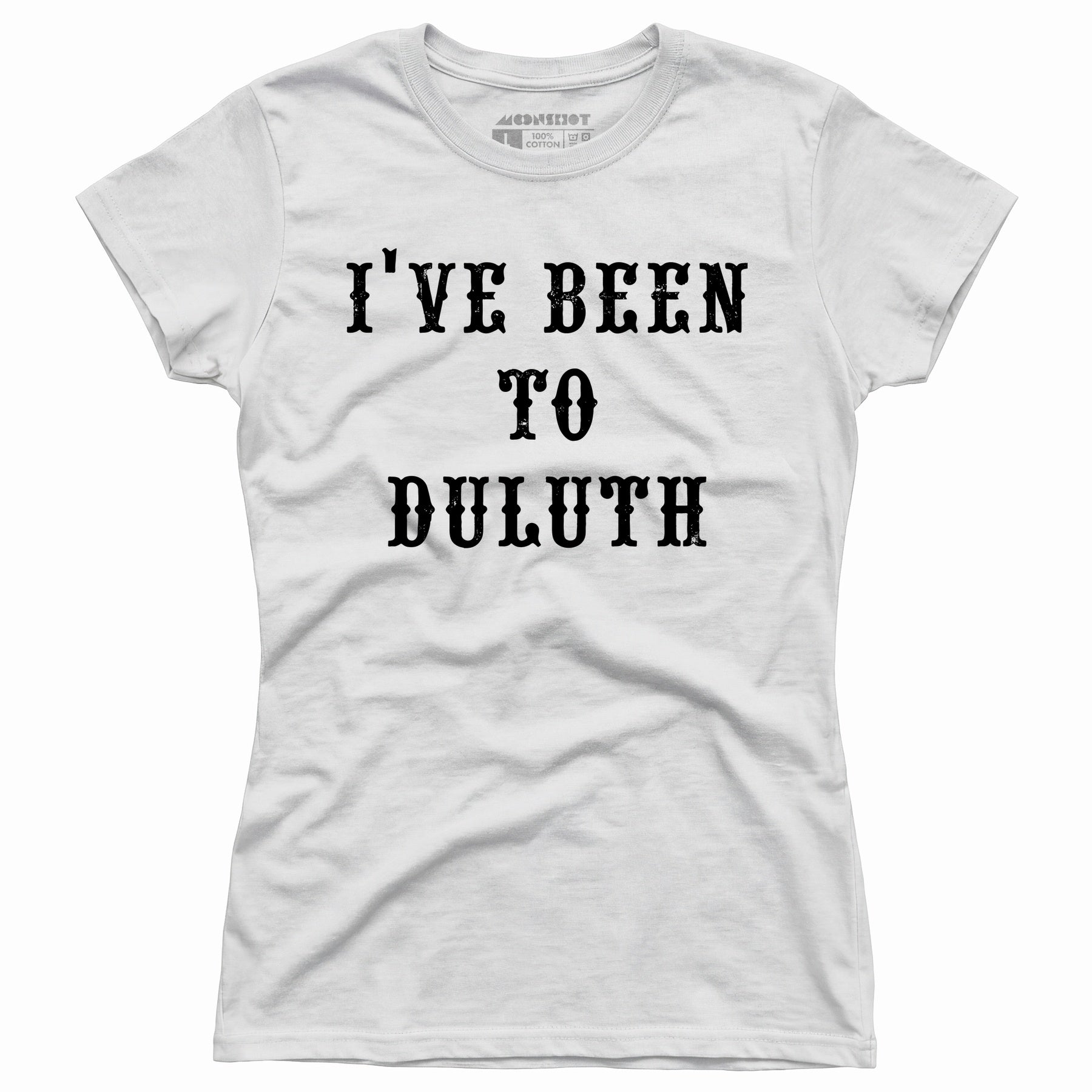 I've Been to Duluth - Women's T-Shirt