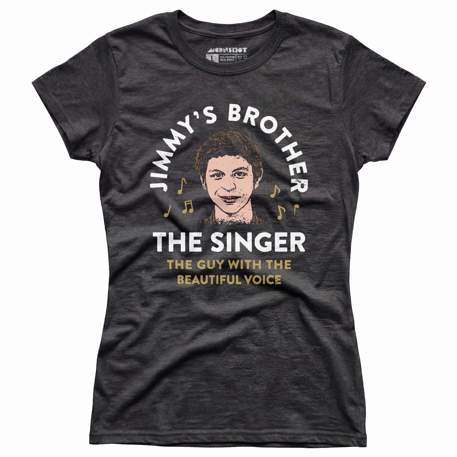 Jimmy's Brother - The Guy With the Beautiful Voice - Women's T-Shirt