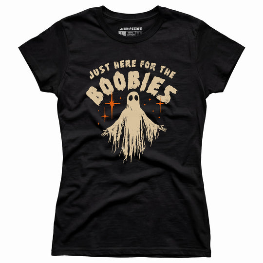 Just Here For The Boobies - Women's T-Shirt