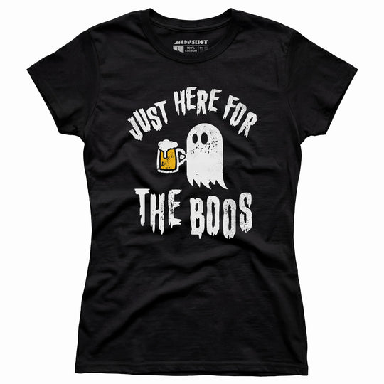 Just Here for the Boos - Women's T-Shirt