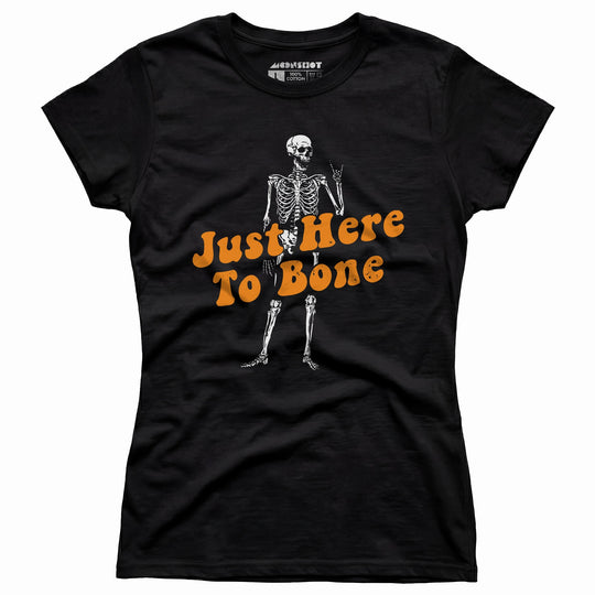 Just Here to Bone - Women's T-Shirt