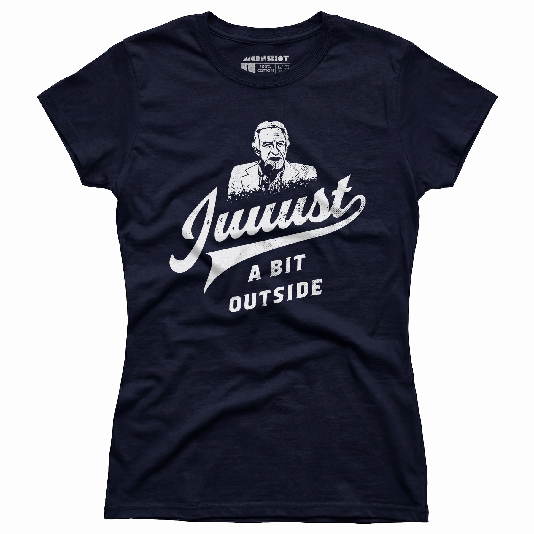 Juuust a Bit Outside - Women's T-Shirt