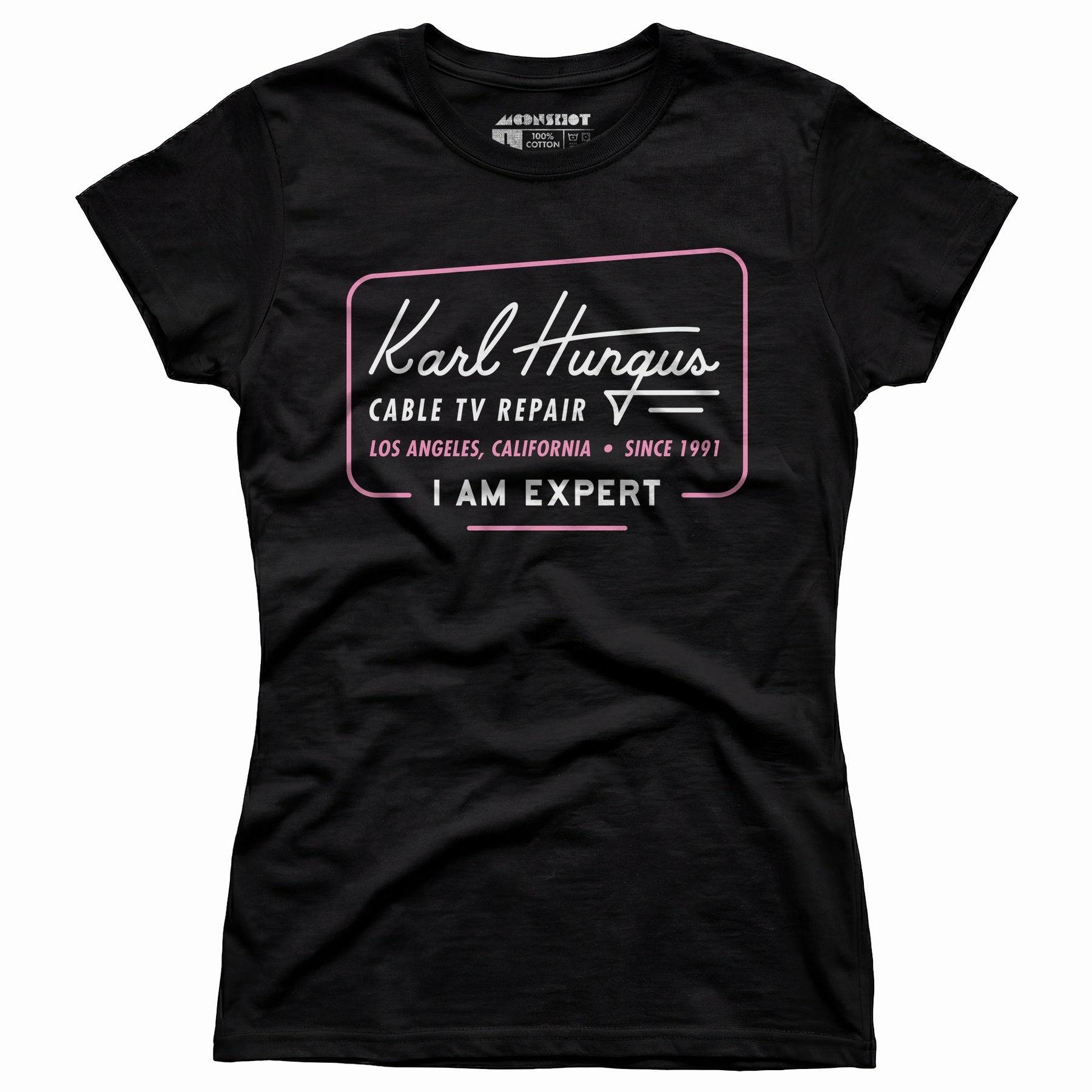 Karl Hungus Cable TV Repair - I am Expert - Women's T-Shirt