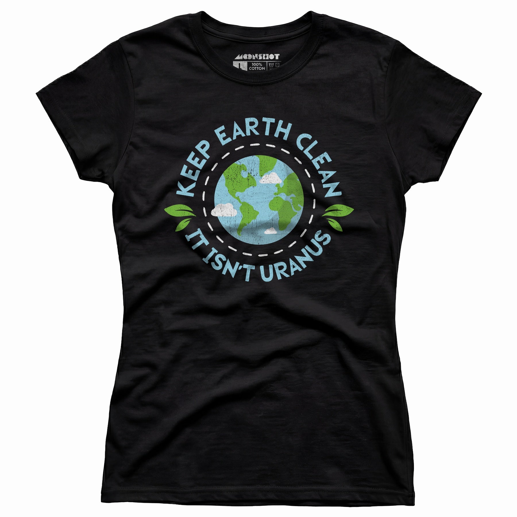 Keep Earth Clean It Isn't Uranus - Women's T-Shirt