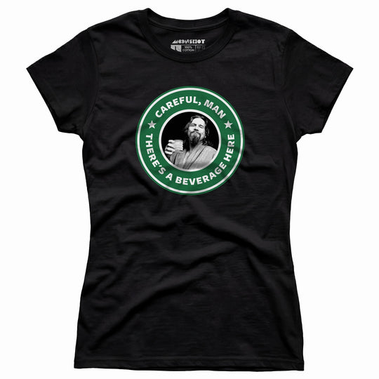 Lebowski - Careful, Man - There's a Beverage Here - Women's T-Shirt