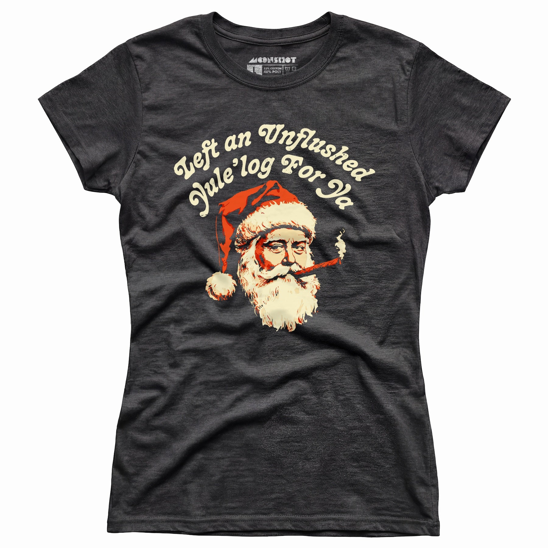Left an Unflushed Yule'log For Ya - Women's T-Shirt