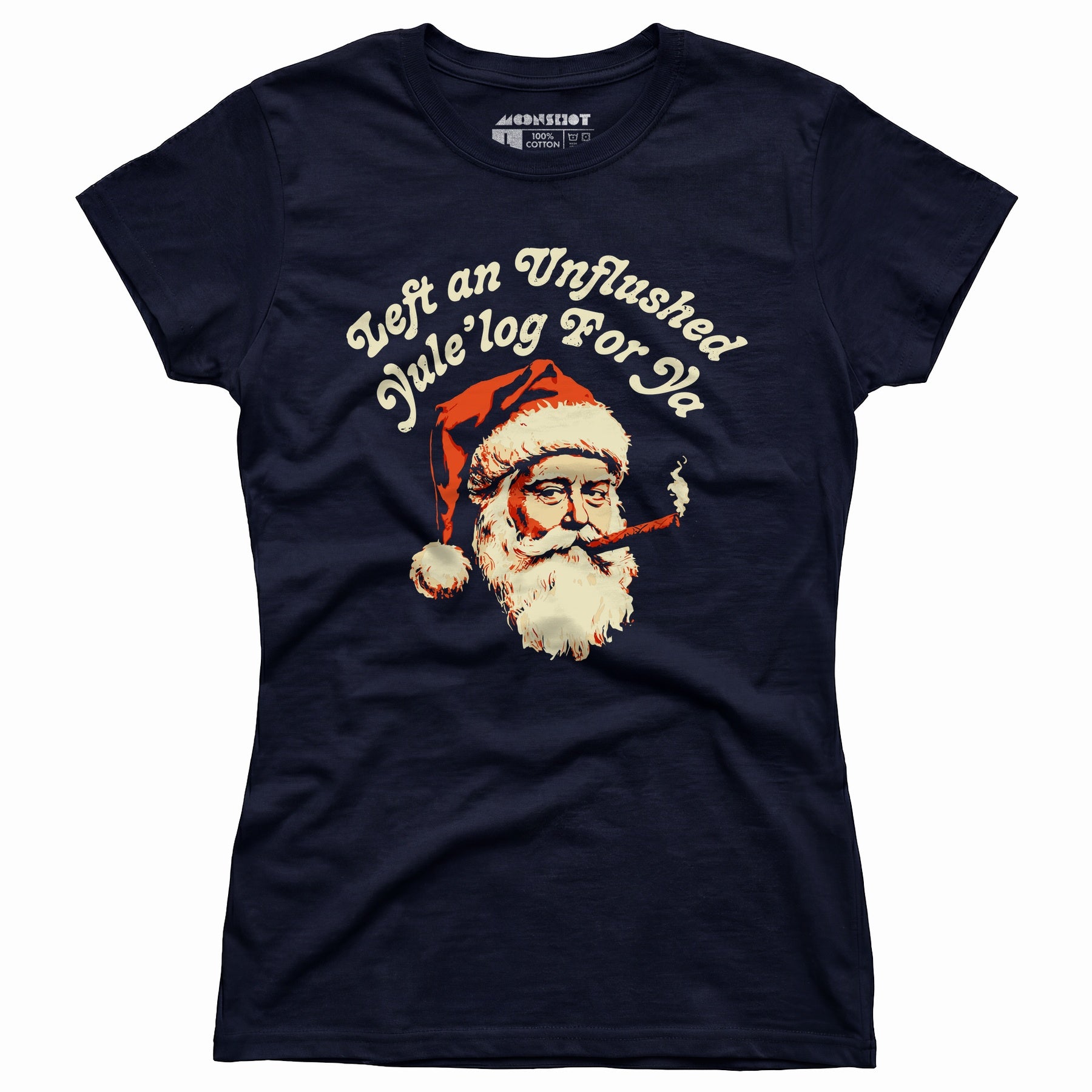 Left an Unflushed Yule'log For Ya - Women's T-Shirt