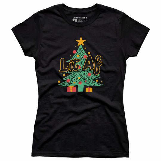 Lit AF Christmas Tree - Women's T-Shirt