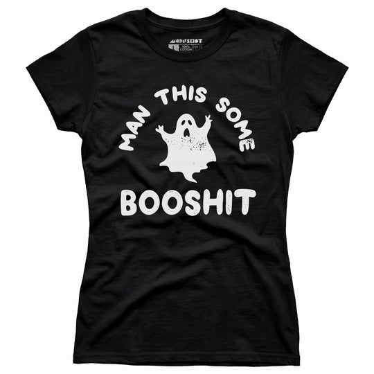 Man This Some Booshit - Women's T-Shirt