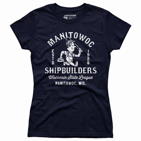 Manitowoc Shipbuilders - Wisconsin - Vintage Defunct Baseball Teams - Women's T-Shirt