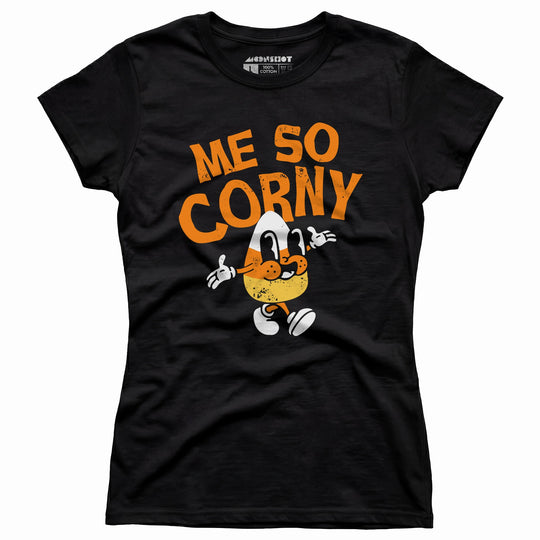 Me So Corny v2 - Women's T-Shirt