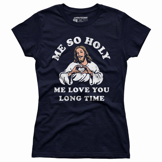 Me So Holy - Women's T-Shirt