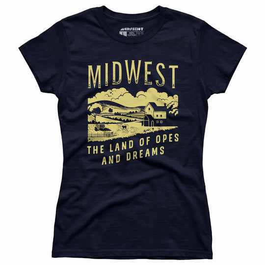 Midwest The Land of Opes and Dreams - Women's T-Shirt