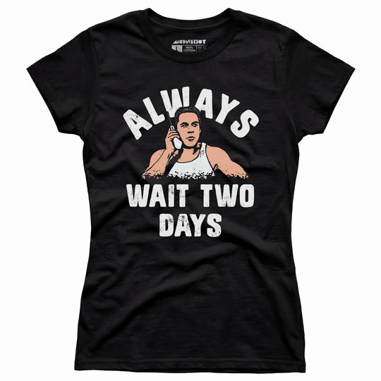 Mikey Swingers - Always Wait Two Days - Women's T-Shirt