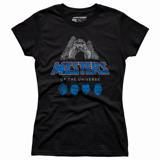 Misters of The Universe - Women's T-Shirt