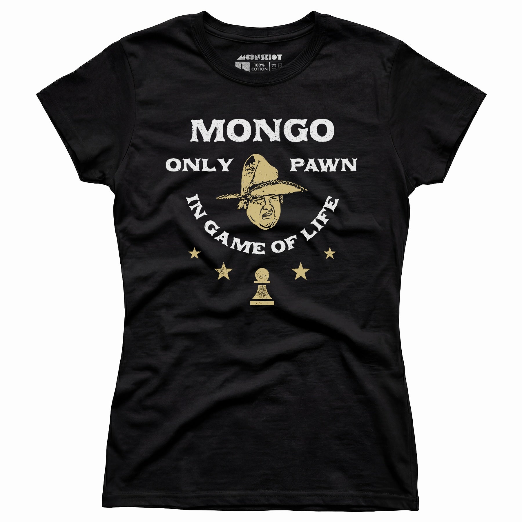 Mongo Only Pawn in Game of Life - Women's T-Shirt