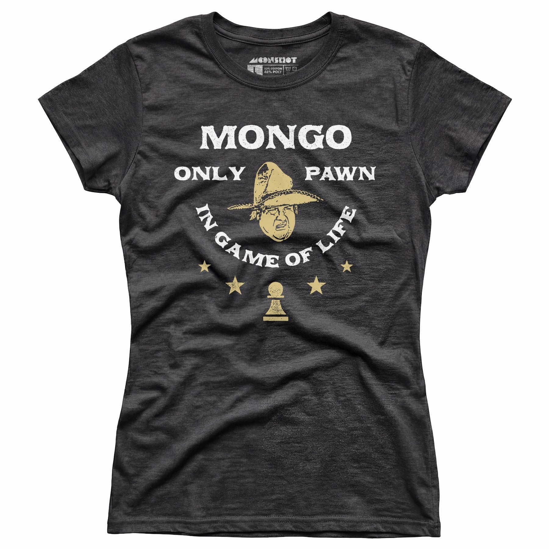 Mongo Only Pawn in Game of Life - Women's T-Shirt