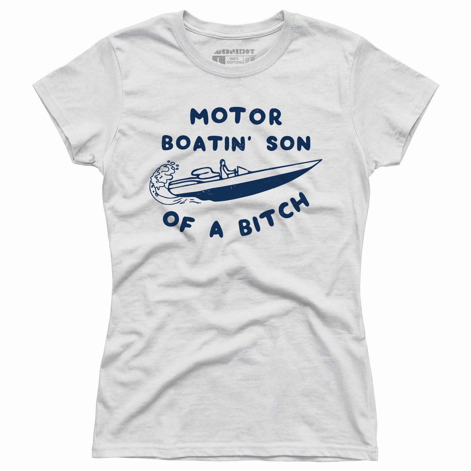 Motor Boatin' Son of a Bitch - Women's T-Shirt