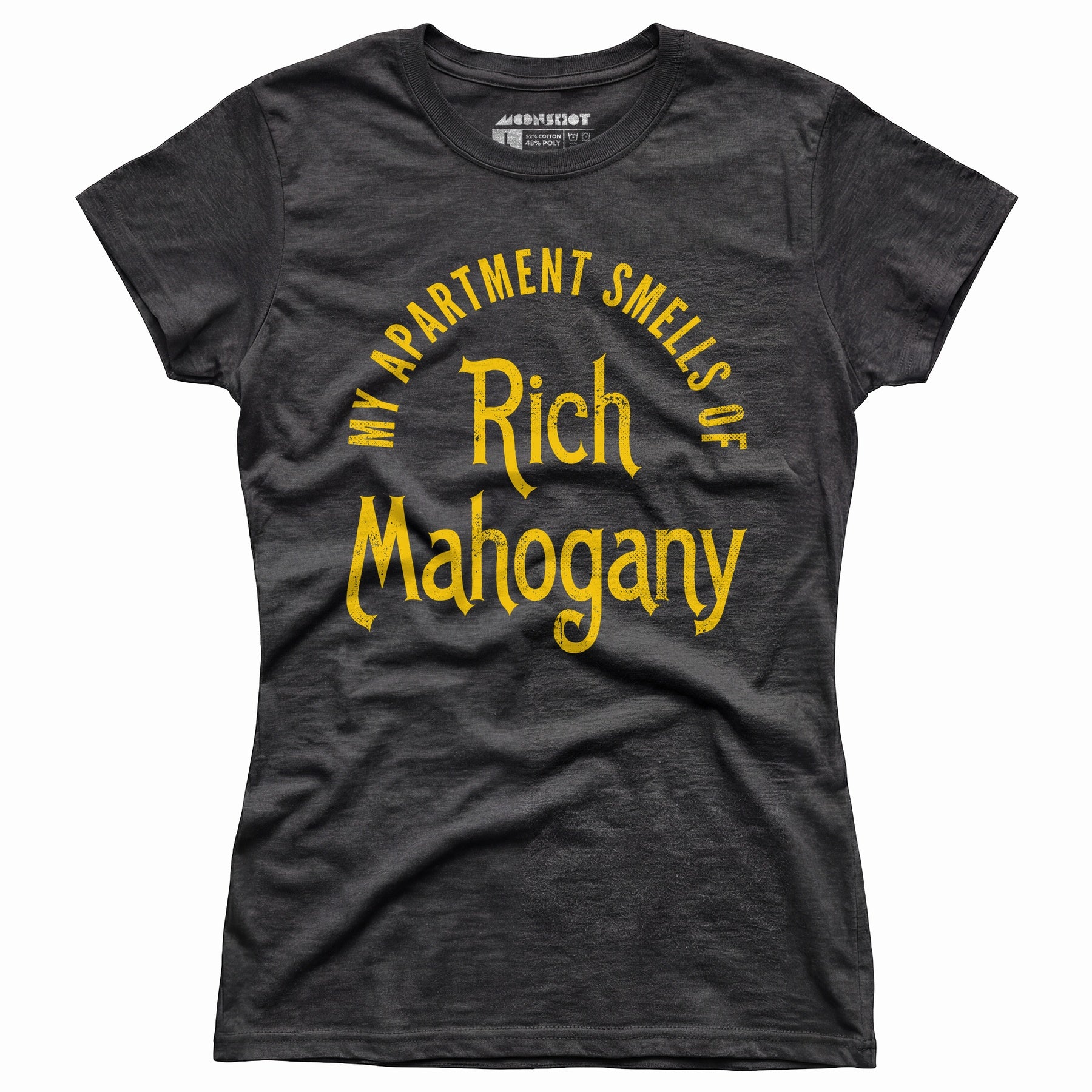 My Apartment Smells of Rich Mahogany - Women's T-Shirt