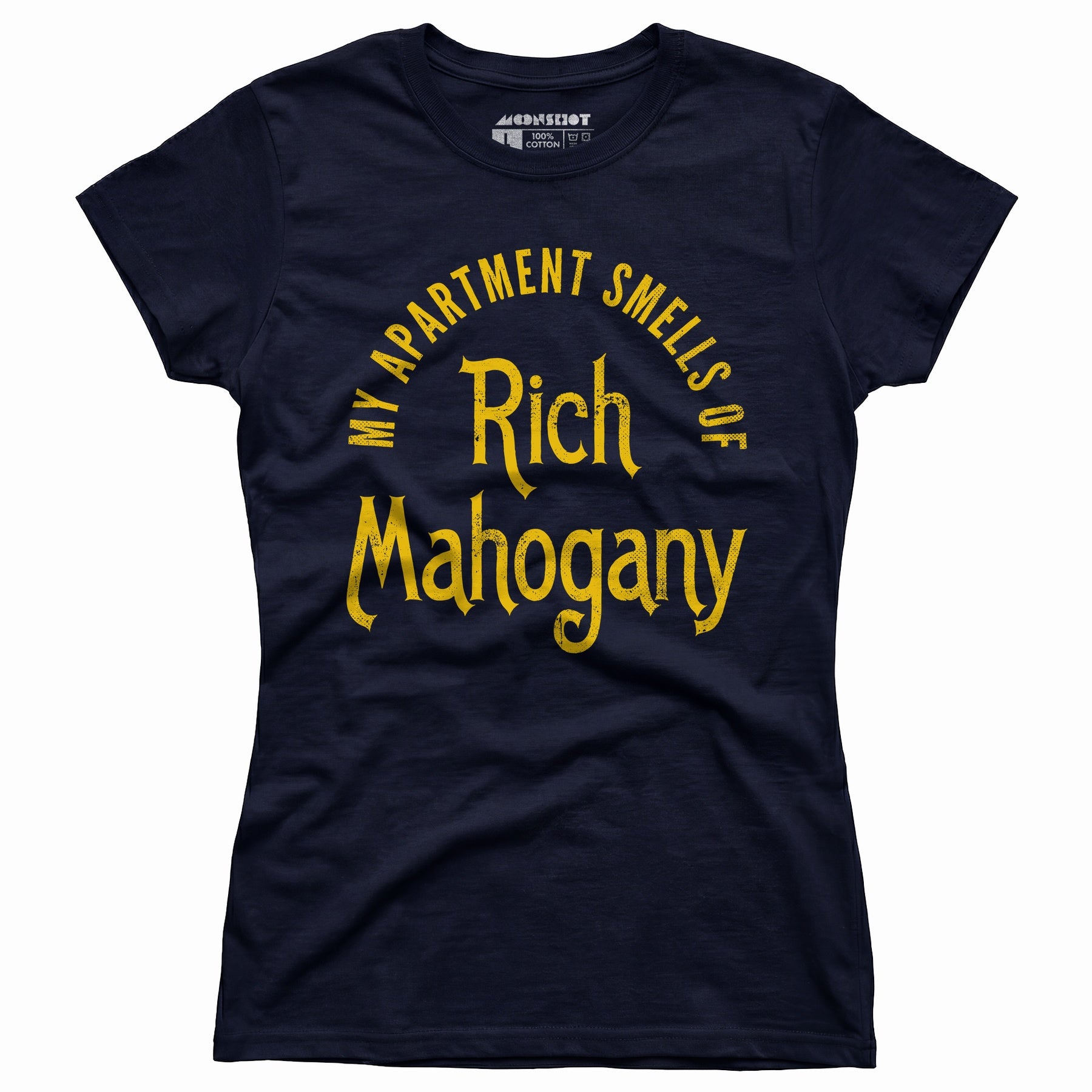 My Apartment Smells of Rich Mahogany - Women's T-Shirt