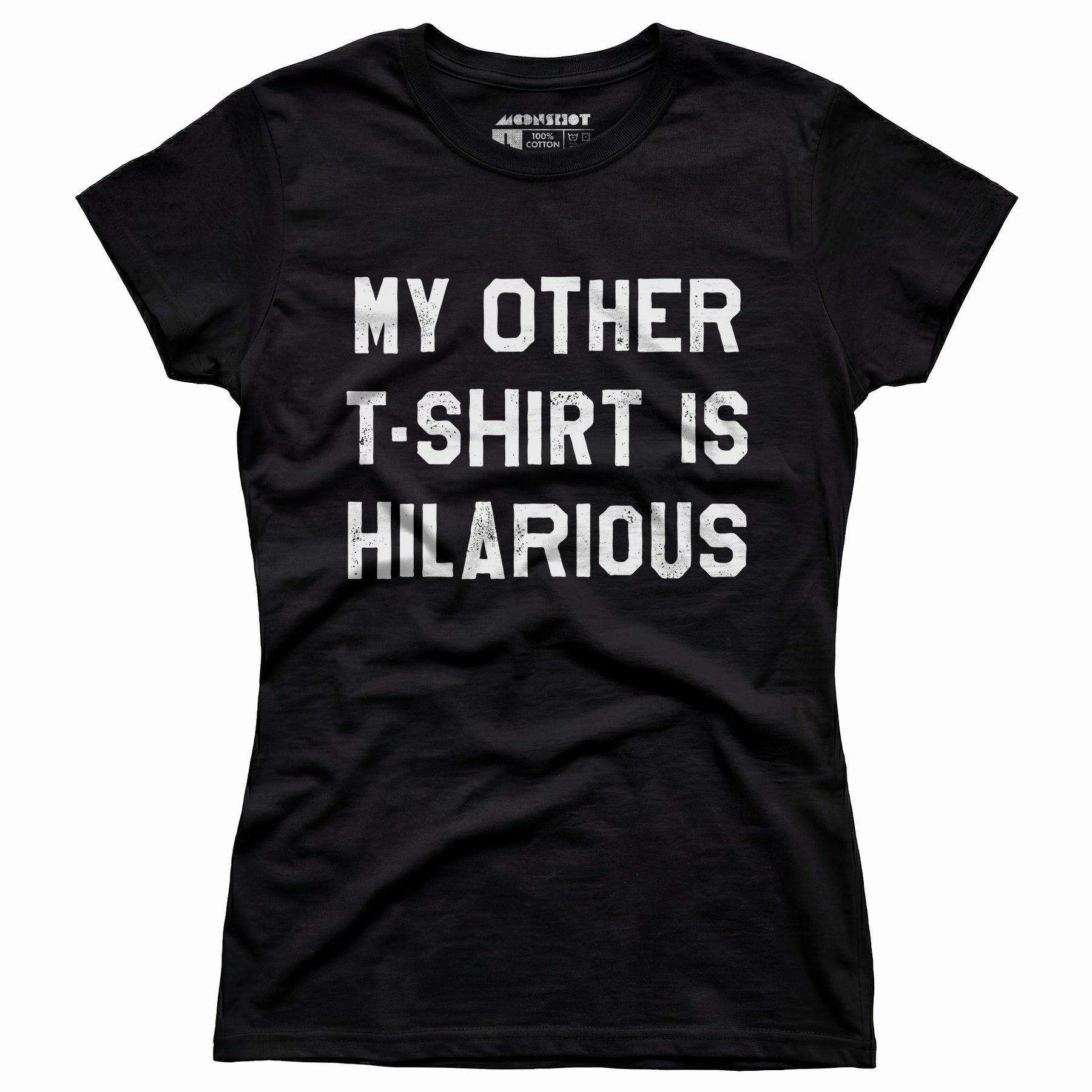 My Other T-Shirt is Hilarious - Women's T-Shirt